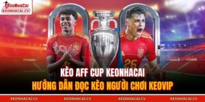 Kèo Aff Cup KEONHACAI
