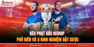 Kèo phạt góc KEOVIP