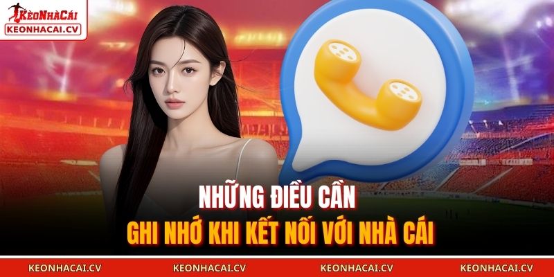 Phương Thức Liên Hệ KEOVIP 3 Những điều cần ghi nhớ khi kết nối với nhà cái
