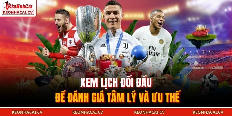 Bóng Nam Mỹ KEOVIP: Phân Tích Lối Đá, Giải Đấu Tiêu Biểu 3 Xem lịch đối đầu để đánh giá tâm lý và ưu thế