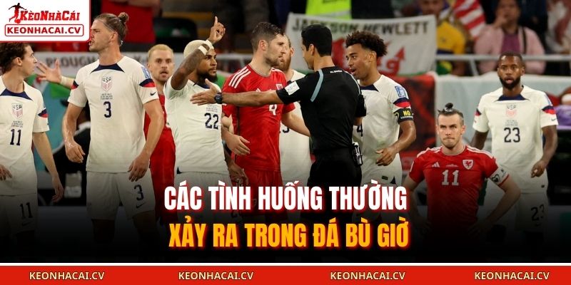 Các tình huống thường xảy ra trong đá bù giờ