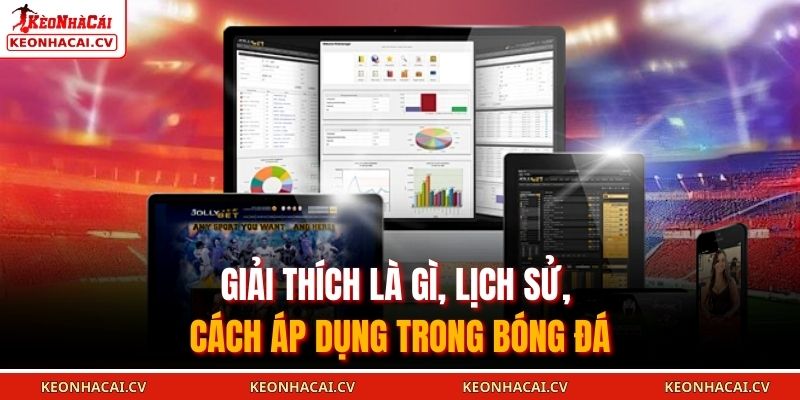 Bàn Thắng Vàng Là Gì? Cách Áp Dụng Trong Soi Kèo KEOVIP 1 Giải thích là gì, lịch sử, cách áp dụng trong bóng đá