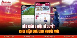Kèo xiên 3 đội