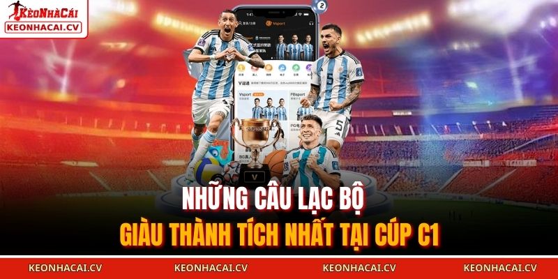 Những câu lạc bộ giàu thành tích nhất tại Cúp C1 