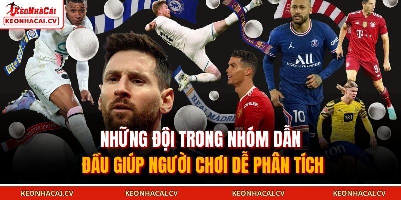 Những đội trong nhóm dẫn đầu giúp người chơi dễ phân tích