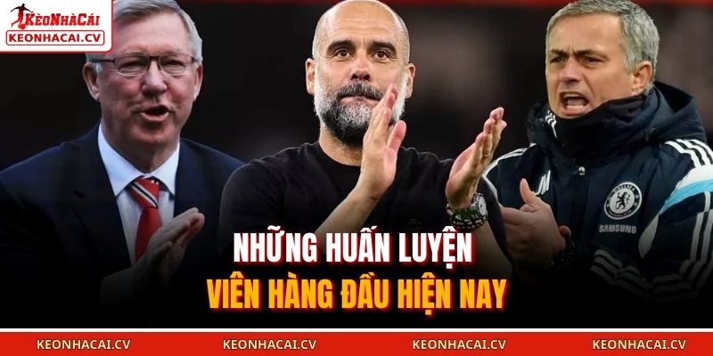 Những huấn luyện viên hàng đầu hiện nay
