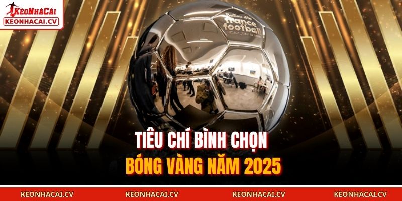 Tiêu chí bình chọn bóng vàng năm 2025
