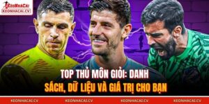 top thủ môn giỏi